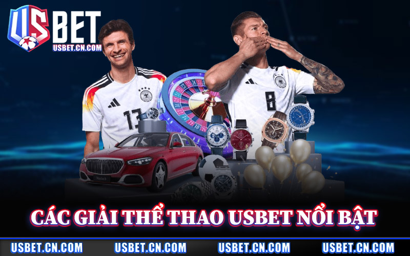 Thể Thao Usbet – Hệ Thống Cá Cược Thể Thao Chuyên Nghiệp 2 Các Giải Thể Thao Usbet Nổi Bật