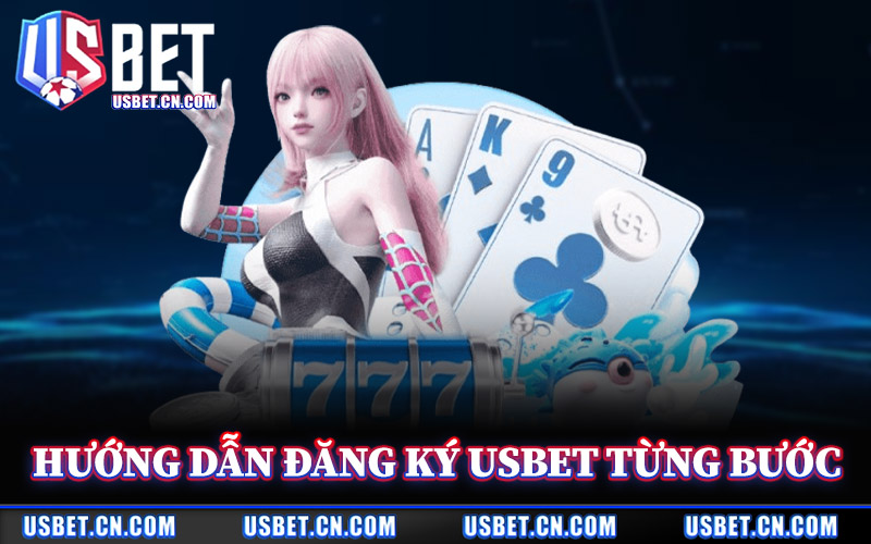 Đăng Ký Usbet - Tham Gia Nền Tảng Hàng Đầu Việt Nam 2026 2 Hướng Dẫn Đăng Ký Usbet Từng Bước