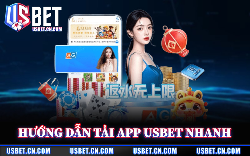 Tải App Usbet – Ứng Dụng Cá Cược Được Tin Dùng Hàng Đầu 2 Hướng Dẫn Tải App Usbet Nhanh Gọn